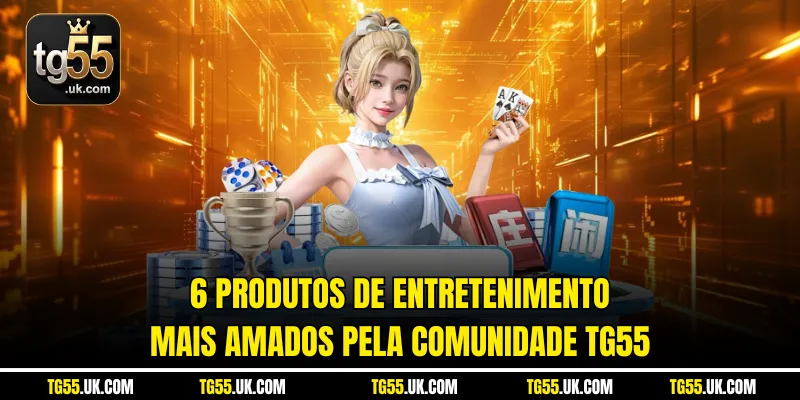 6 produtos de entretenimento mais amados pela comunidade Tg55