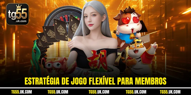 Estratégia de jogo flexível para membros