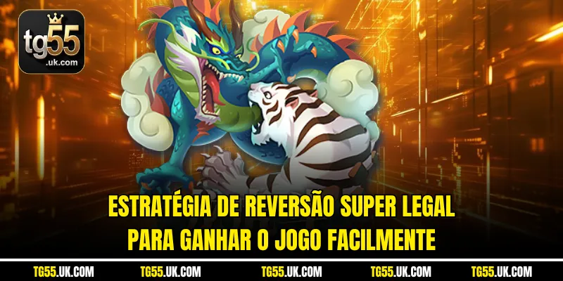 Estratégia de reversão super legal para ganhar o jogo facilmente