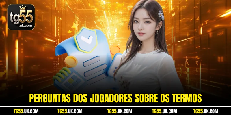 Perguntas dos jogadores sobre os termos