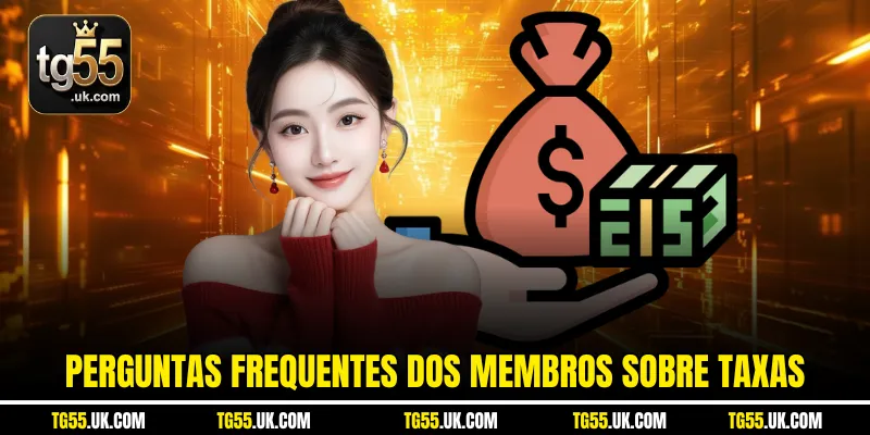 Perguntas frequentes dos membros sobre taxas