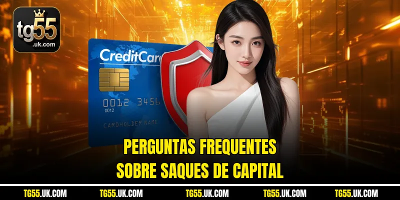 Perguntas frequentes sobre saques de capital