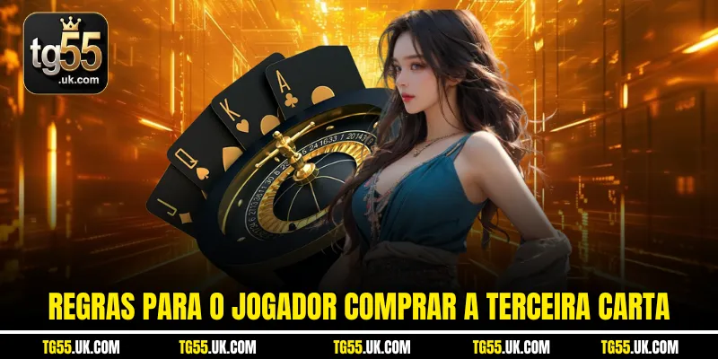 Regras para o jogador comprar a terceira carta
