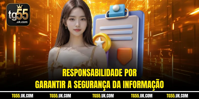 Responsabilidade por garantir a segurança da informação