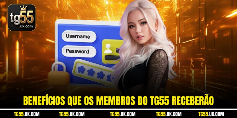 Benefícios que os membros do tg55 receberão