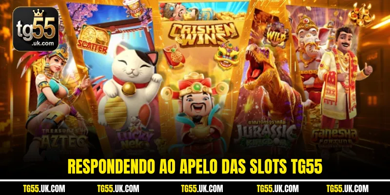 Respondendo ao apelo das Slots tg55 