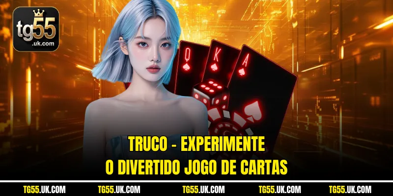 Truco – Experimente o divertido jogo de cartas
